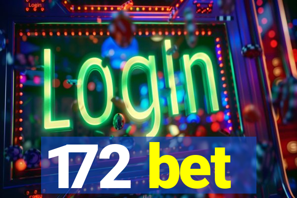 172 bet